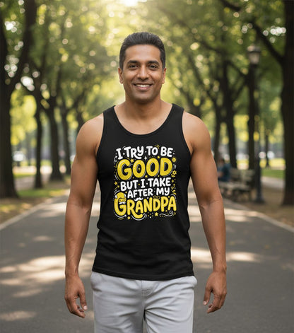 I TRY TO BE GOOD BUT I TAKE AFTER MY Grandpa Tank Top - lifestyle model mockup - Black