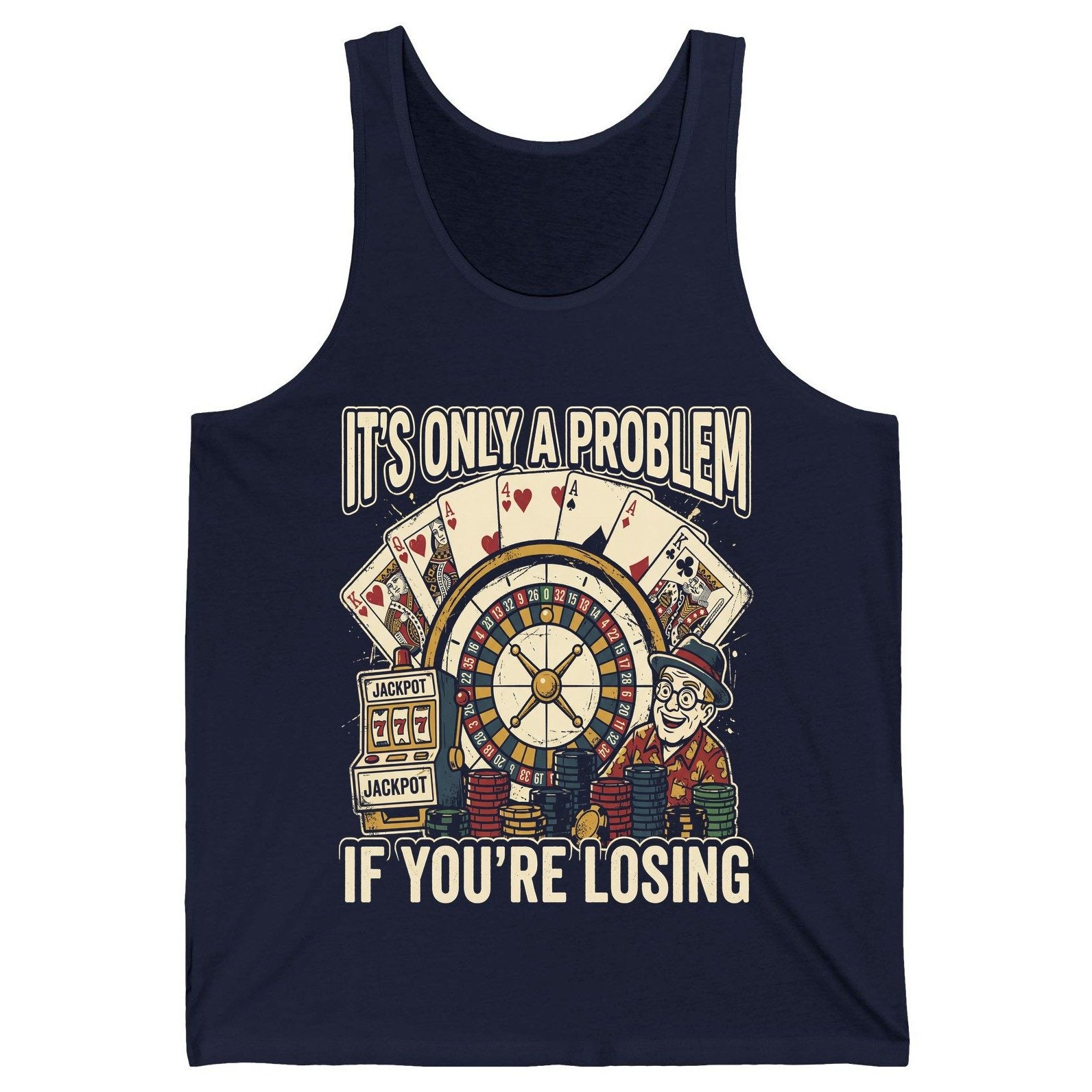 It's Only a Problem If You're Losing gambling Tank Top Navy product mockup