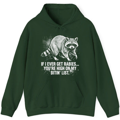 If I Ever Get Rabies You're High on My Bitin' List raccoon Hoodie Forest Green product mockup
