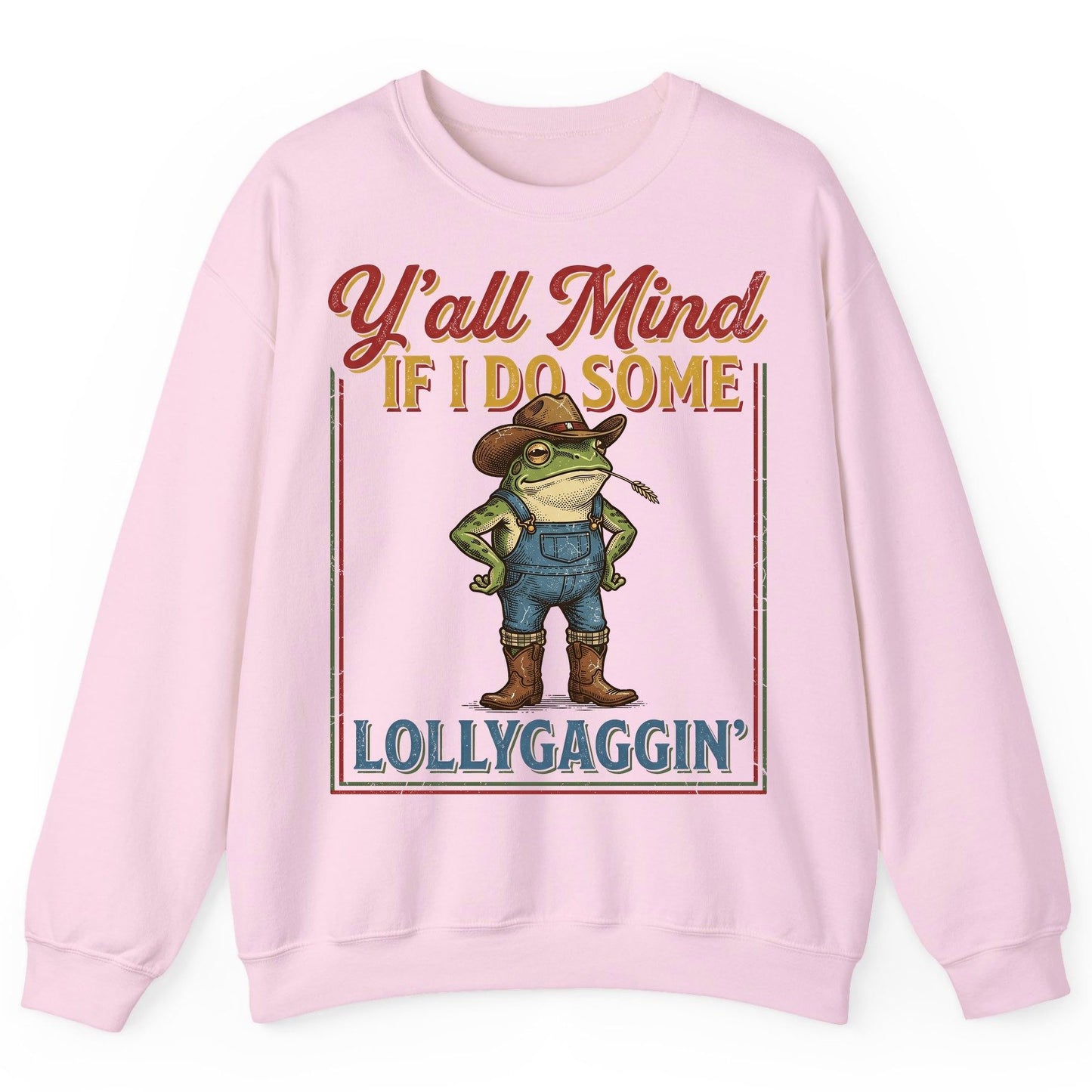 Y'all Mind If I Do Some Lollygaggin' Funny Cowboy Frog Sweatshirt - product mockup - Light Pink