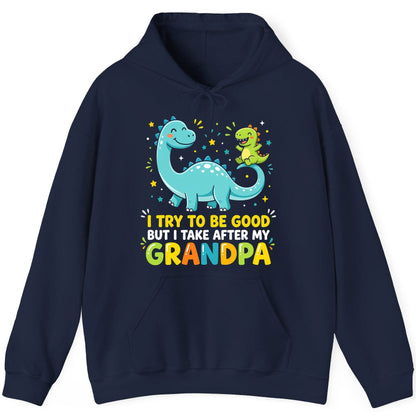 I TRY TO BE GOOD BUT I TAKE AFTER MY Grandpa Funny Dinosaur Hoodie - product mockup - Navy