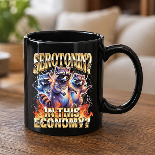 Serotonin in This Economy? raccoon Black Mug Black product mockup