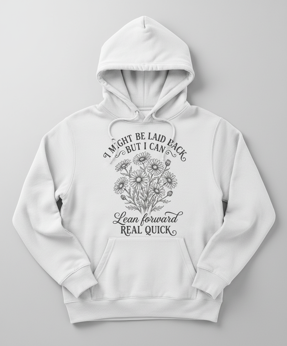I Might Be Laid Back Floral Quote Design Hoodie - White
