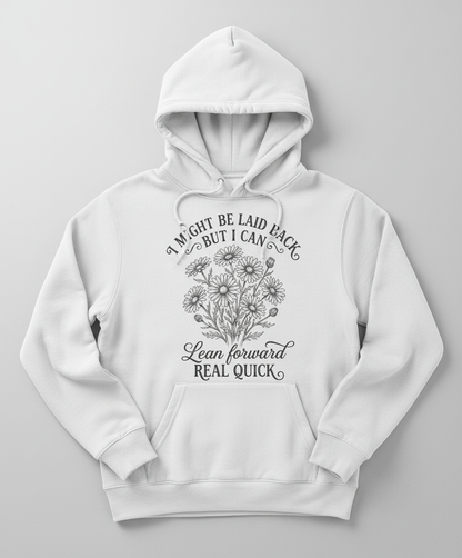 I Might Be Laid Back Floral Quote Design Hoodie - White