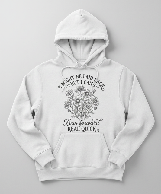 I Might Be Laid Back Floral Quote Design Hoodie - White