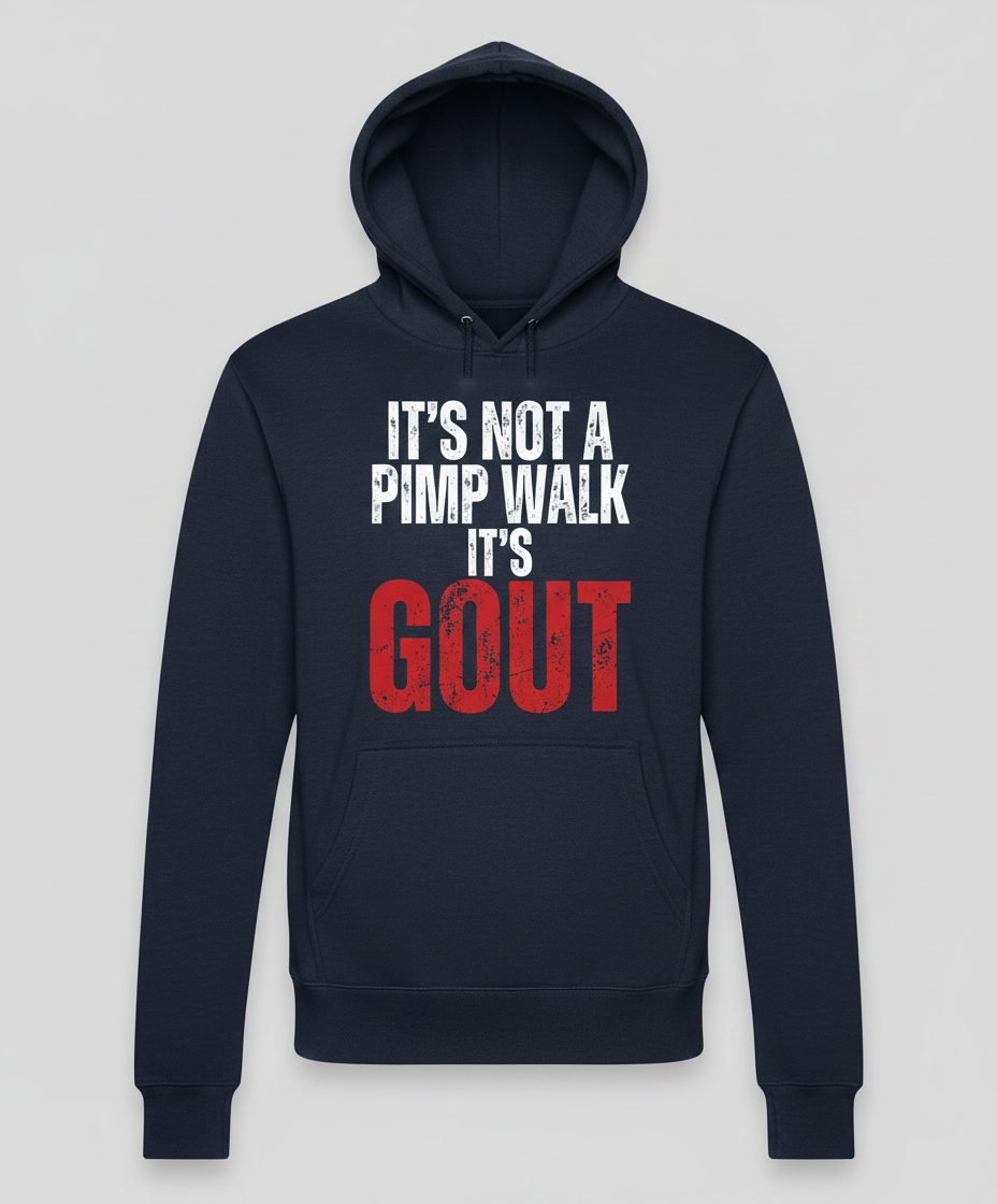 It's Not a Pimp Walk It's Gout Funny People Hoodie - product mockup - Navy