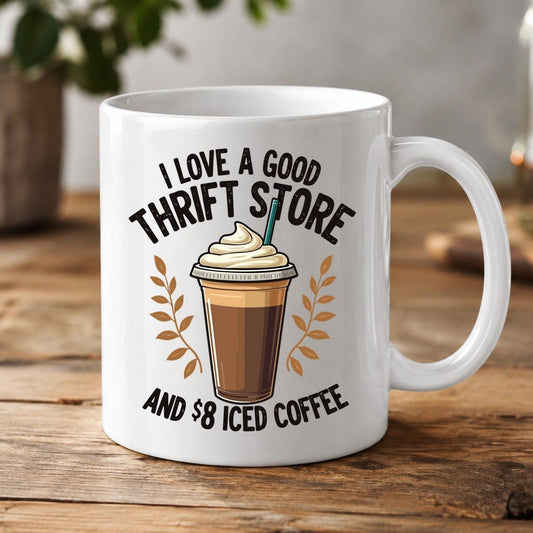 I Love a Good Thrift Store and 8 Iced Coffee coffee and thrifting White Mug White product mockup