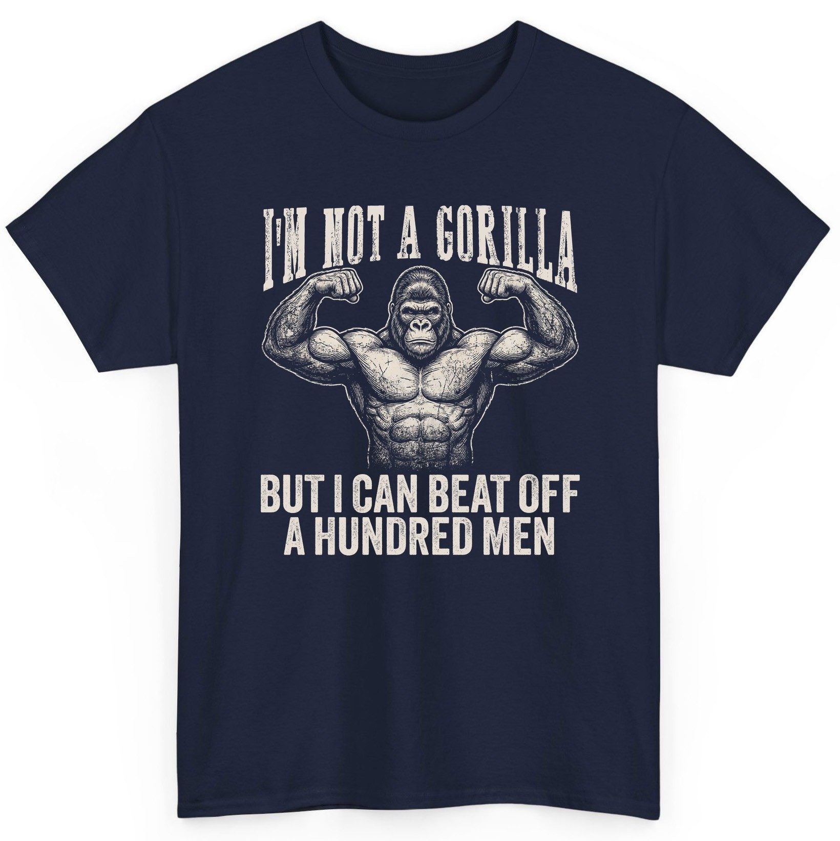 I'm Not a Gorilla but I Can Beat Off a Hundred Men gorilla T-Shirt Navy product mockup