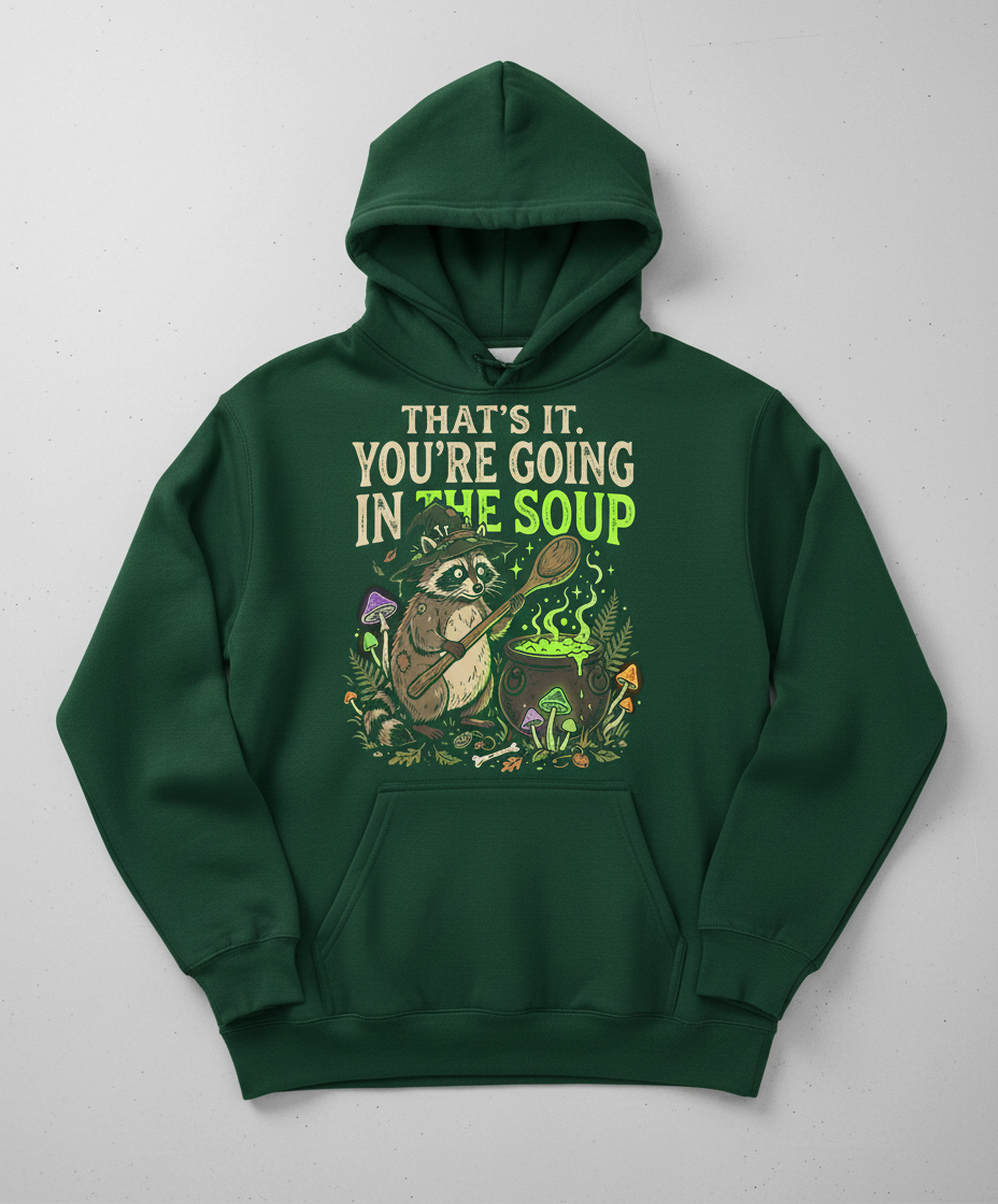 That's It You're Going In The Soup Raccoon Witch Hoodie - Forest Green