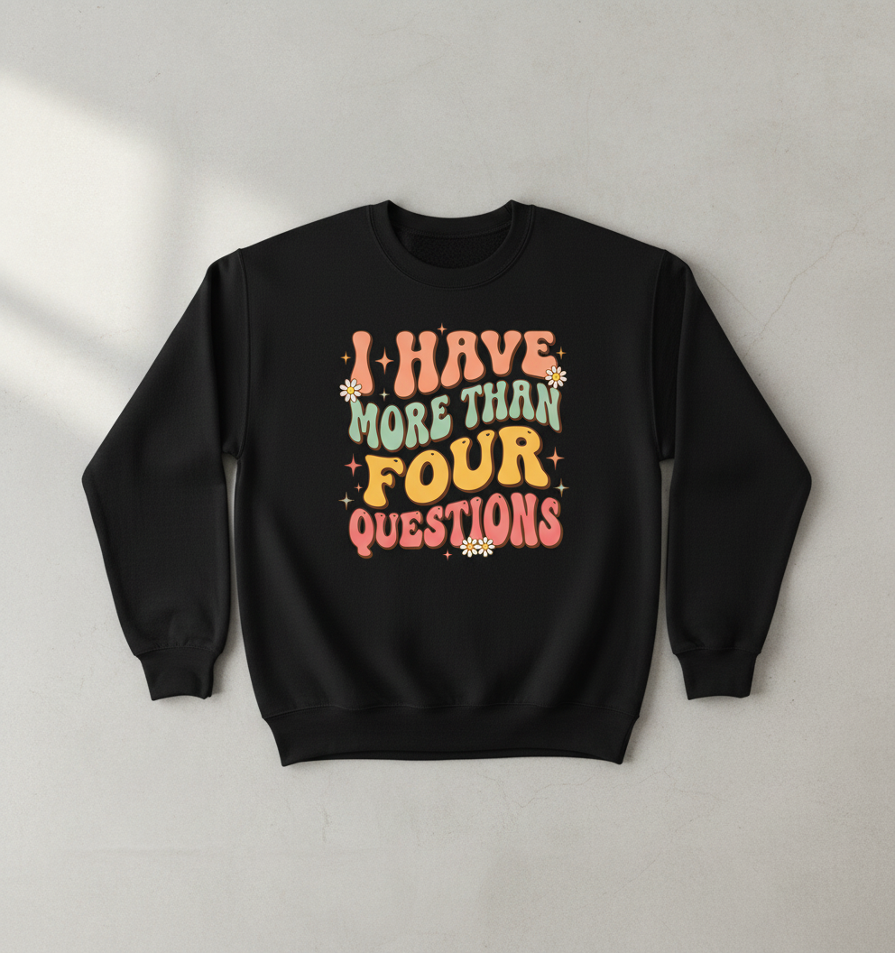 I Have More Than Four Questions Retro Groovy Passover Seder Sweatshirt - Black