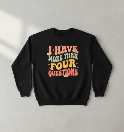 I Have More Than Four Questions Retro Groovy Passover Seder Sweatshirt - Black