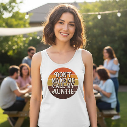 Don't Make Me Call My Auntie auntie Tank Top White lifestyle mockup
