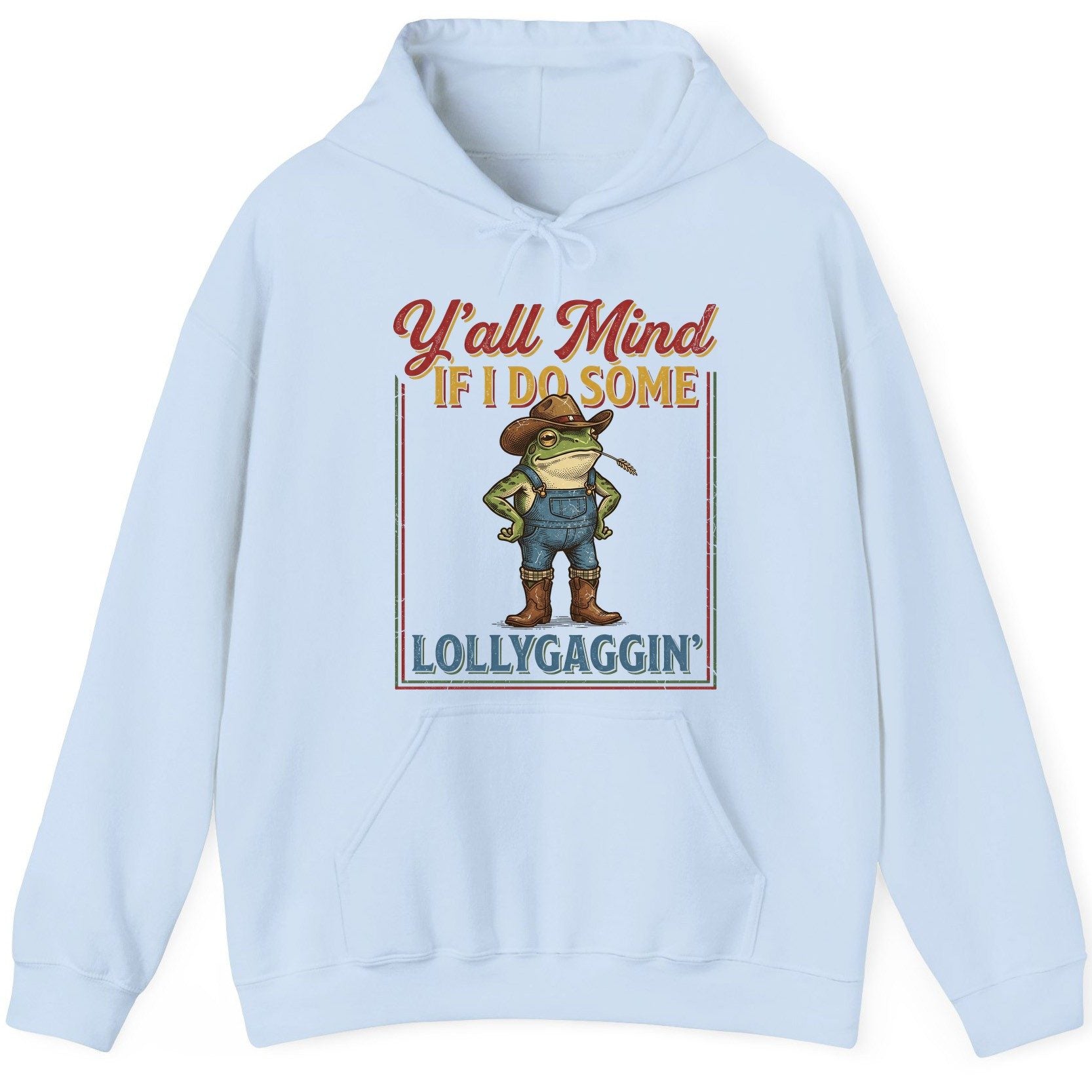 Y'all Mind If I Do Some Lollygaggin' Funny Cowboy Frog Hoodie - product mockup - Light Blue