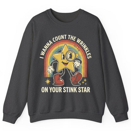 I WANNA COUNT THE Wrinkles ON YOUR STINK STAR Sweatshirt - product mockup - Dark Heather