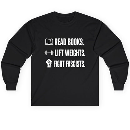 Read Books Lift Weights Fight Fascists Activism Long Sleeve Tee - product mockup - Black