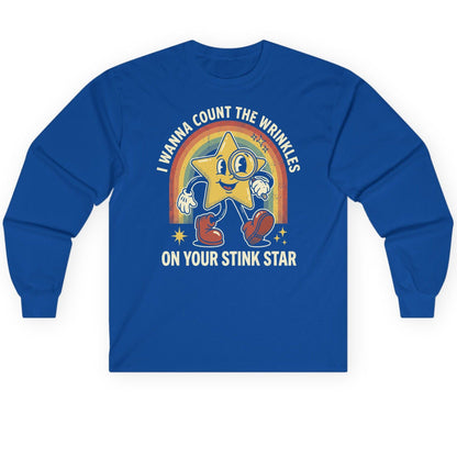 I WANNA COUNT THE Wrinkles ON YOUR STINK STAR Long Sleeve Tee - product mockup - Royal