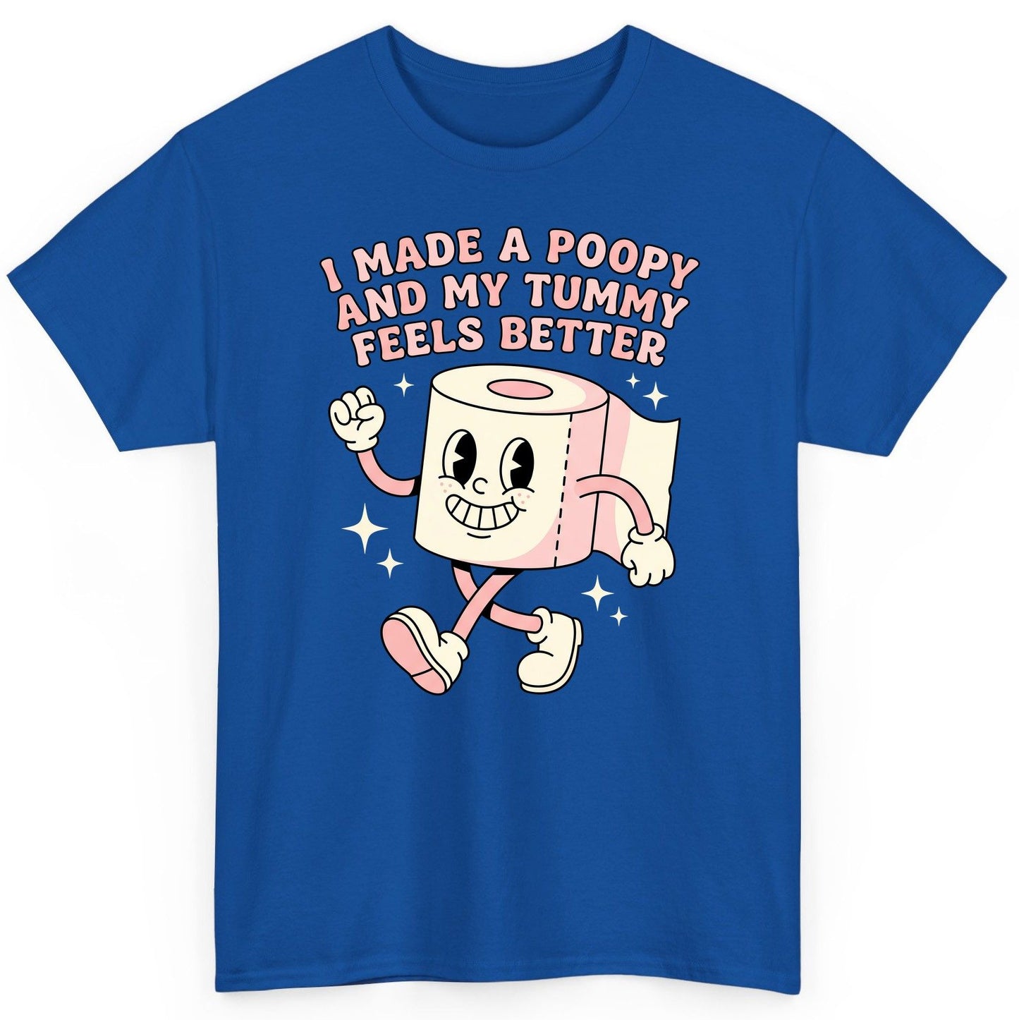 I Made a Poopy and My Tummy Feels Better funny toilet paper T-Shirt Royal product mockup