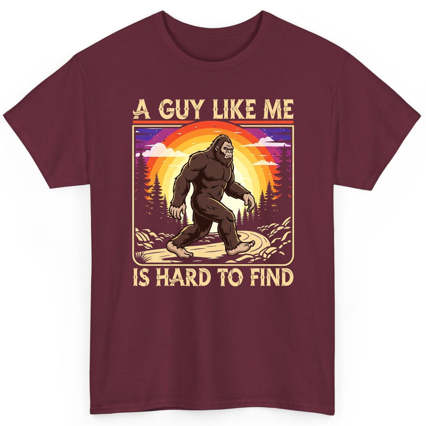 A Guy Like Me Is Hard to Find bigfoot T-Shirt Maroon product mockup