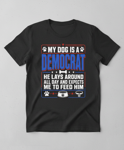My Dog Is A Democrat Funny Political Dog Lover Design T-Shirt - Dark Heather