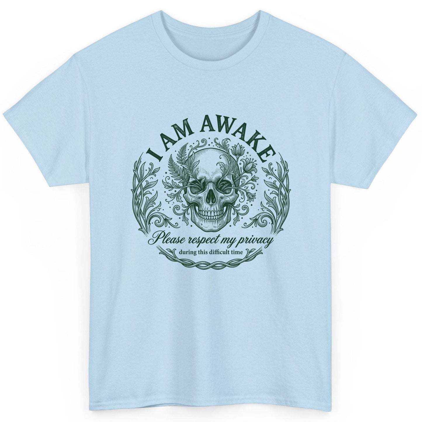 I Am Awake Please Respect My Privacy During This Difficult Time sarcastic skull T-Shirt Light Blue product mockup