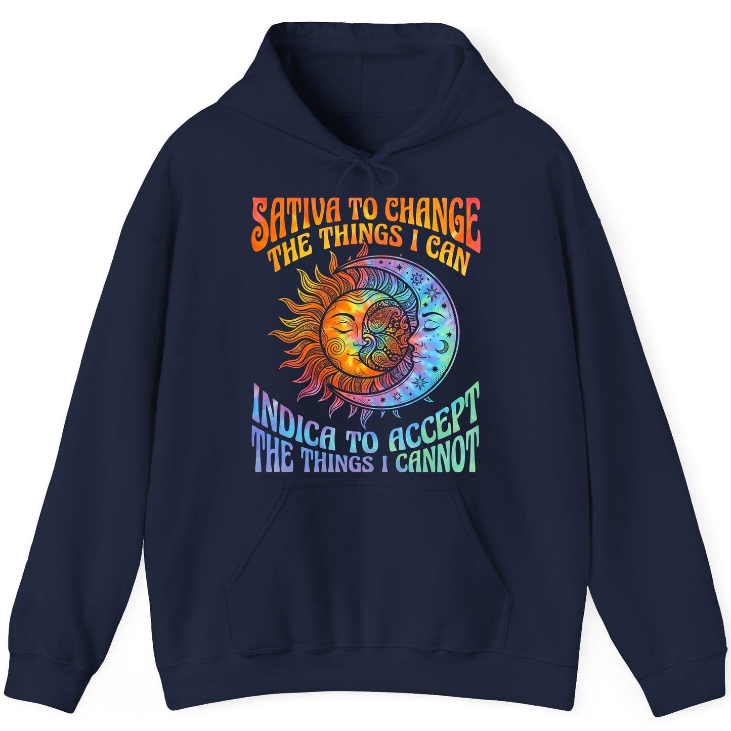 SATIVA TO CHANGE THE THINGS I CAN INDICA TO ACCEPT THE THINGS I Hoodie - product mockup - Navy