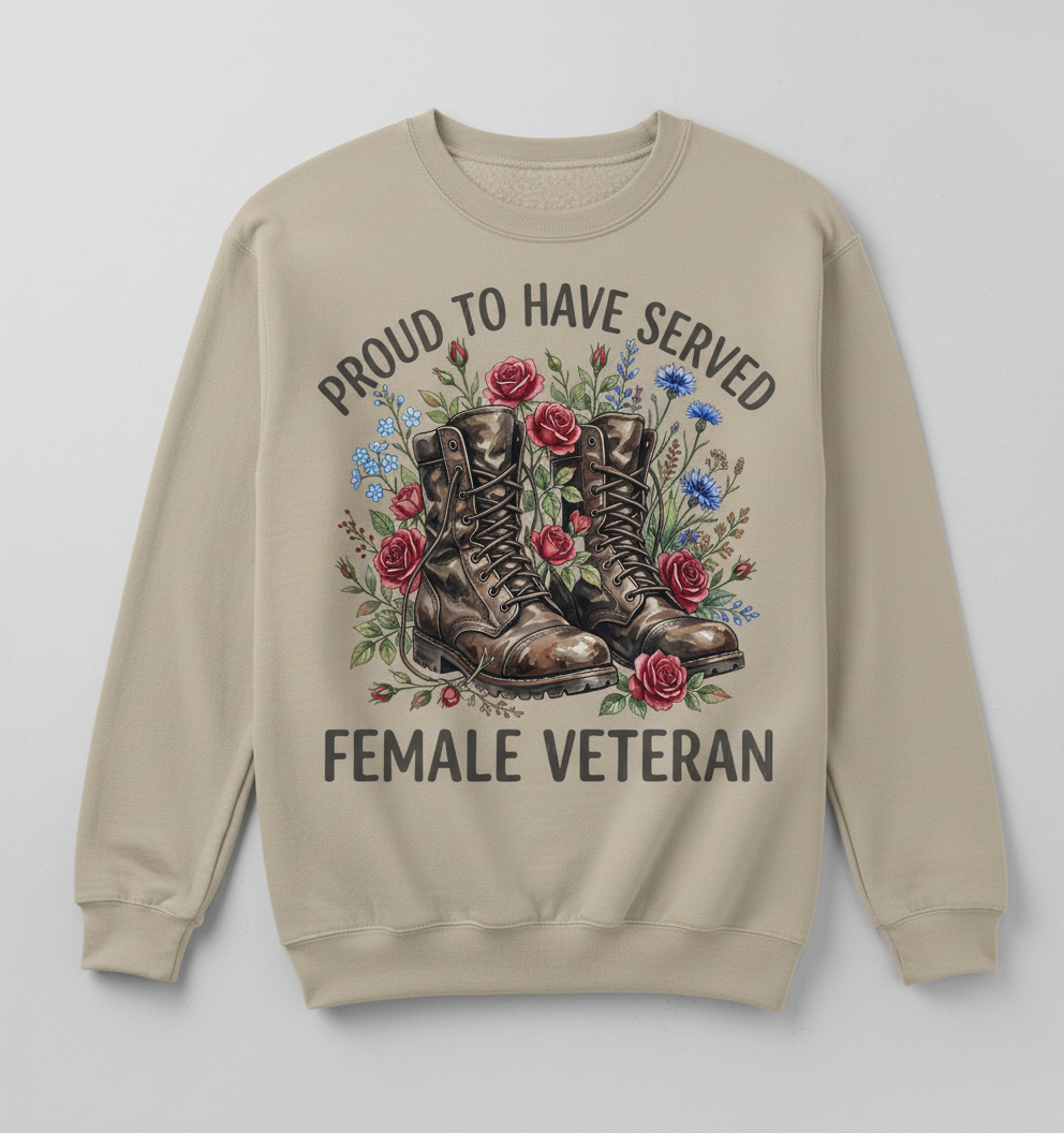 Proud To Have Served Female Veteran Combat Boots And Flowers Sweatshirt - Sand