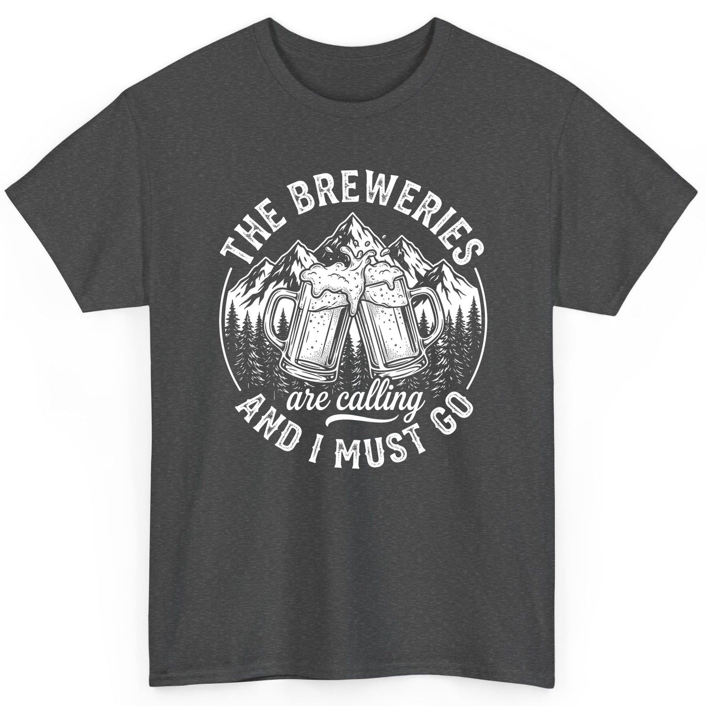 THE Breweries Are Calling AND I MUST GO Funny Craft Beer T-Shirt - product mockup - Dark Heather