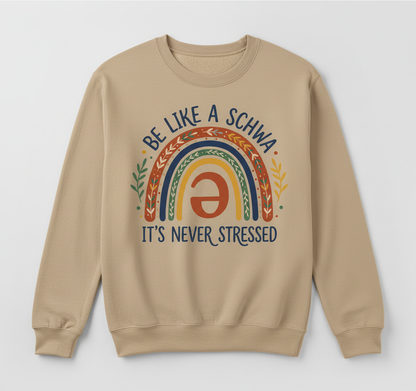 Be Like A Schwa It's Never Stressed Linguistics Humor Sweatshirt - Sand
