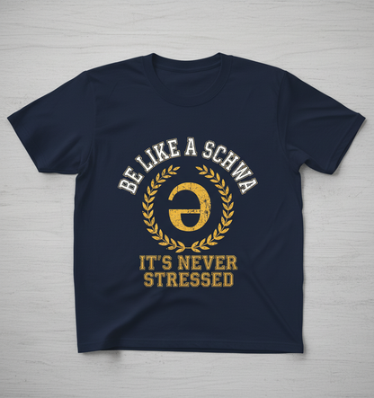 Be Like A Schwa Funny Linguistics Pun Design T-Shirt - Navy