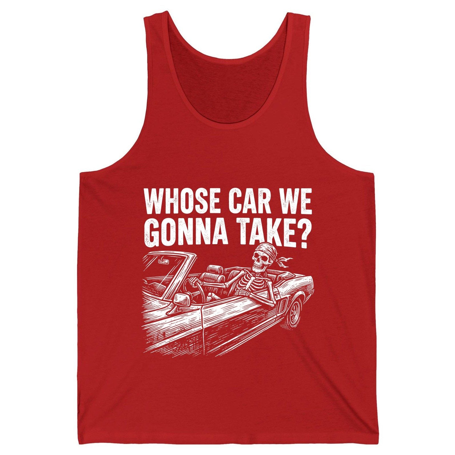 Whose Car We Gonna Take? skeletons in a car Tank Top Red product mockup
