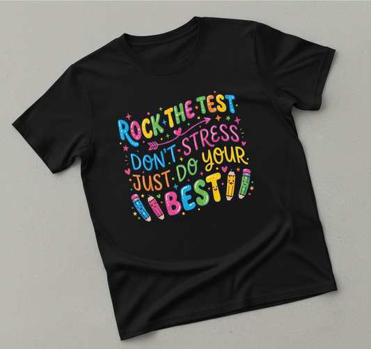 Rock The Test Don't Stress Just Do Your Best Inspirational Quote T-Shirt - Black