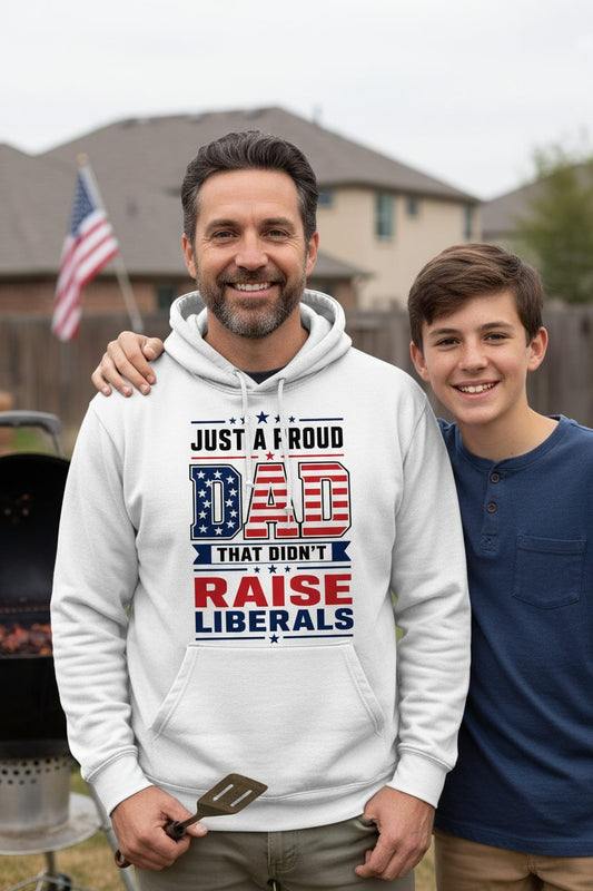 Just a Proud Dad That Didn't Raise Liberals patriotic conservative father Hoodie White lifestyle mockup