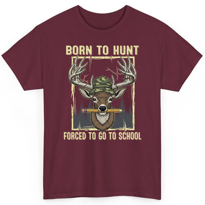 Born to Hunt Forced to Go to School hunting T-Shirt Maroon product mockup
