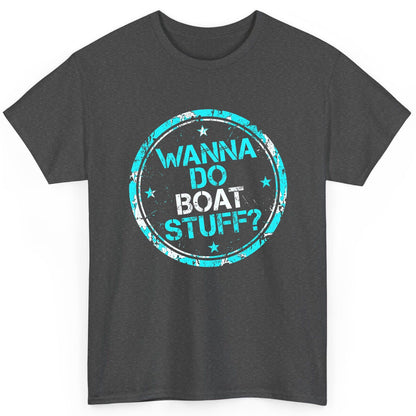WANNA DO BOAT STUFF Funny Boating T-Shirt - product mockup - Dark Heather