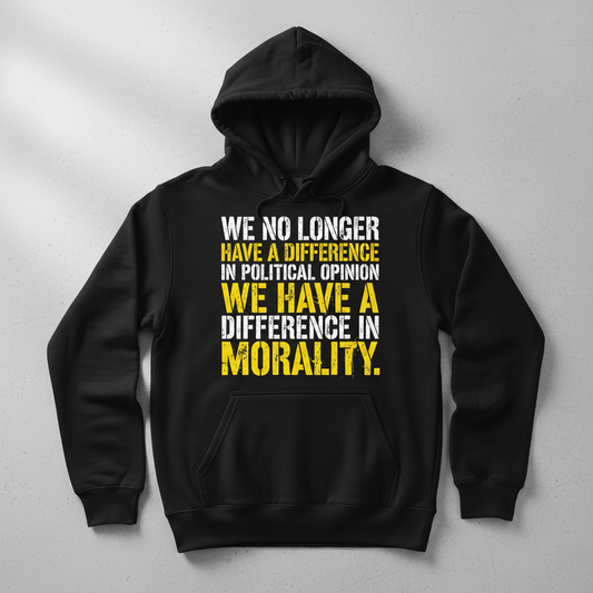 Difference In Morality Not Political Opinion Statement Hoodie - Black