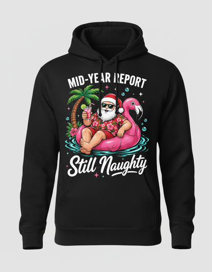 Funny Santa Mid-Year Report Still Naughty Christmas in July Hoodie - Black