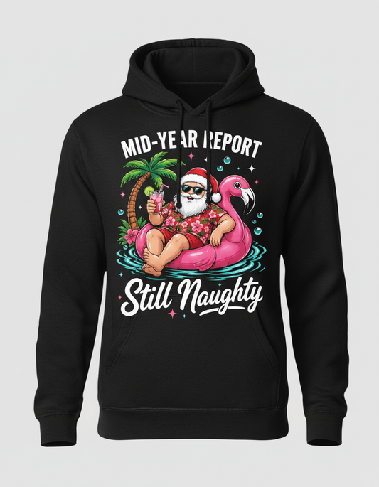 Funny Santa Mid-Year Report Still Naughty Christmas in July Hoodie - Black