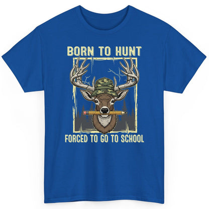Born to Hunt Forced to Go to School hunting T-Shirt Royal product mockup