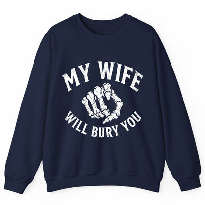 My Wife Will Bury You skeletal hand Sweatshirt Navy product mockup