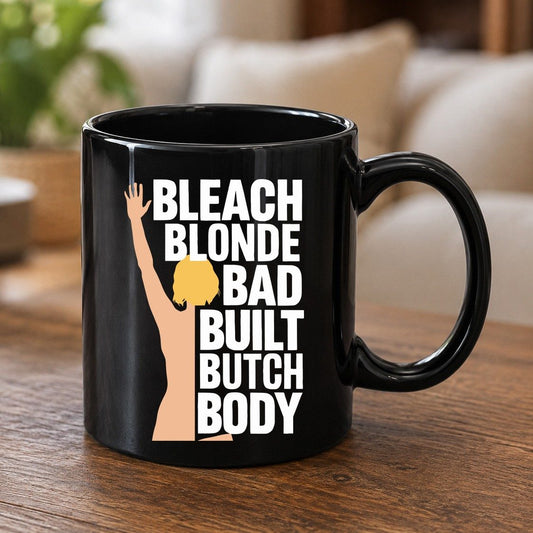 Bleach Blonde Bad Built Butch Body pop culture meme Black Mug Black product mockup