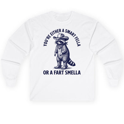 You're Either a Smart Fella or a Fart Smella cowboy raccoon Long Sleeve Tee White product mockup