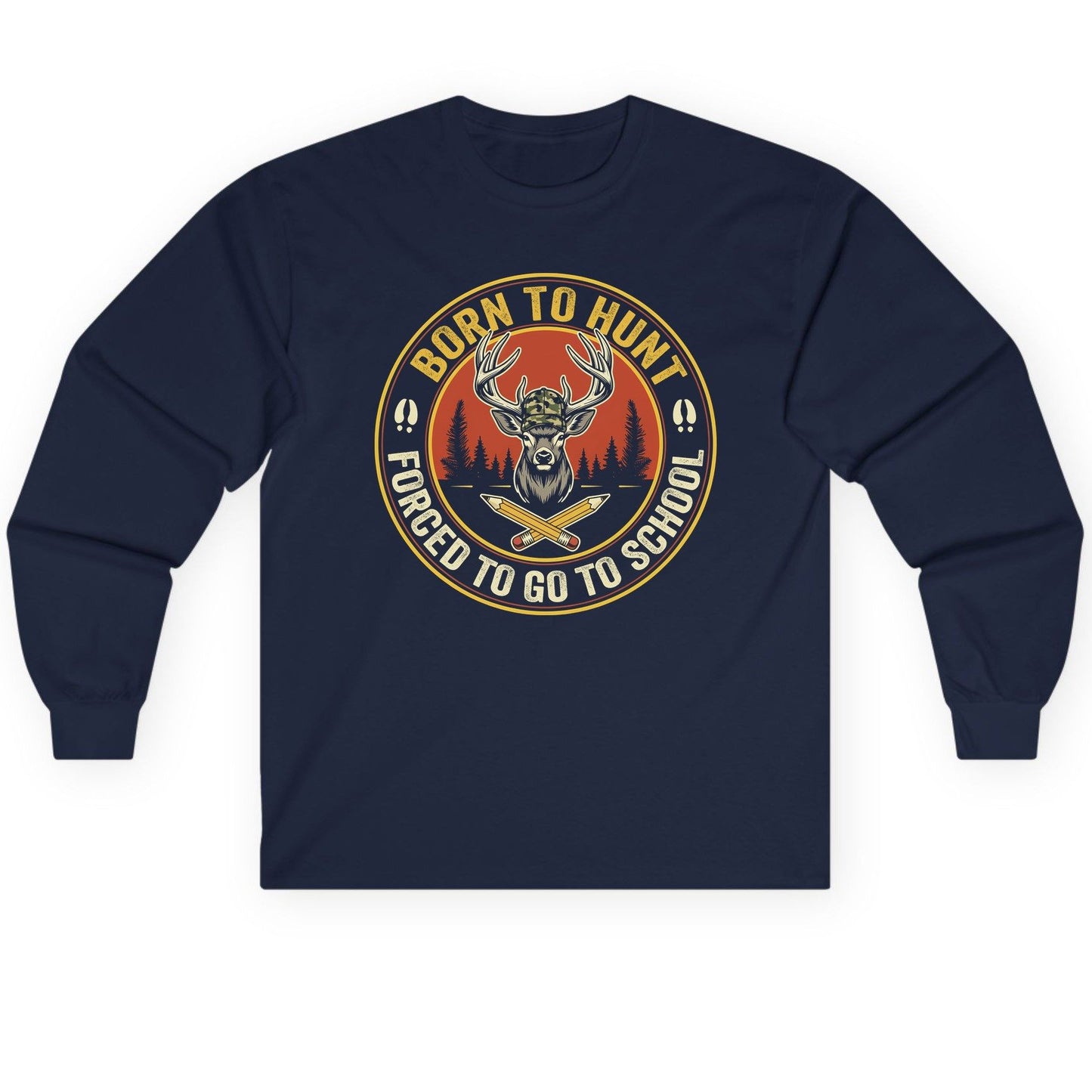 Born to Hunt Forced to Go to School hunting Long Sleeve Tee Navy product mockup