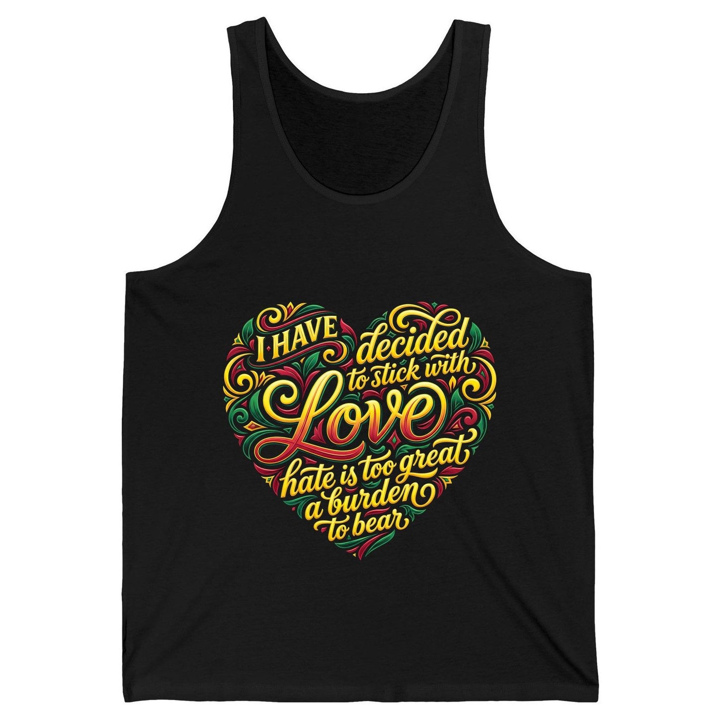I Have Decided to Stick with Love Hate Is Too Great a Burden to Bear love and peace Tank Top Black product mockup