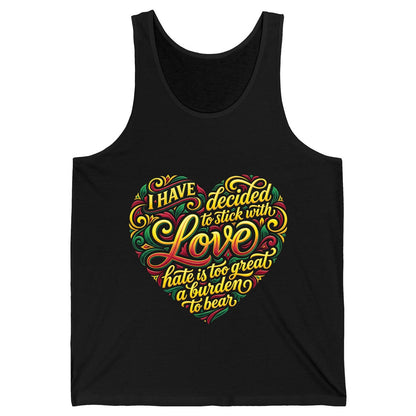 I Have Decided to Stick with Love Hate Is Too Great a Burden to Bear love and peace Tank Top Black product mockup
