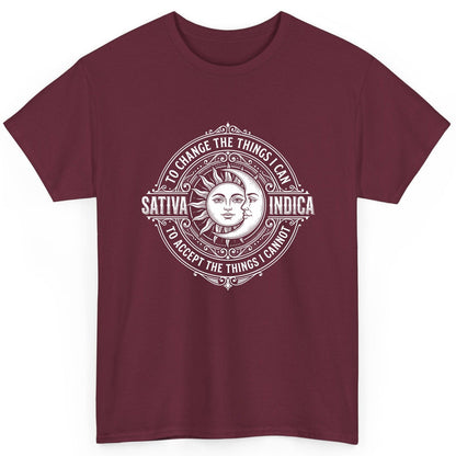 Sativa to Change the Things I Can Indica to Accept the Things T-Shirt - product mockup - Maroon