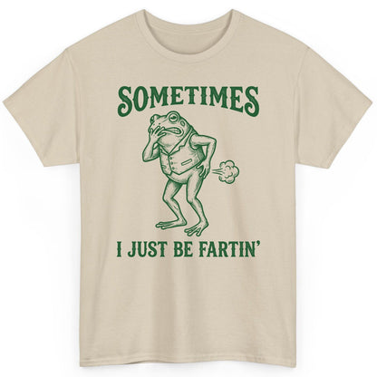 Sometimes I Just Be Fartin' farting frog T-Shirt Sand product mockup