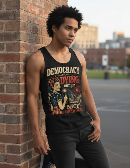 Democracy IS DYING BUT HEY NICE Fireworks Tank Top - lifestyle model mockup - Black