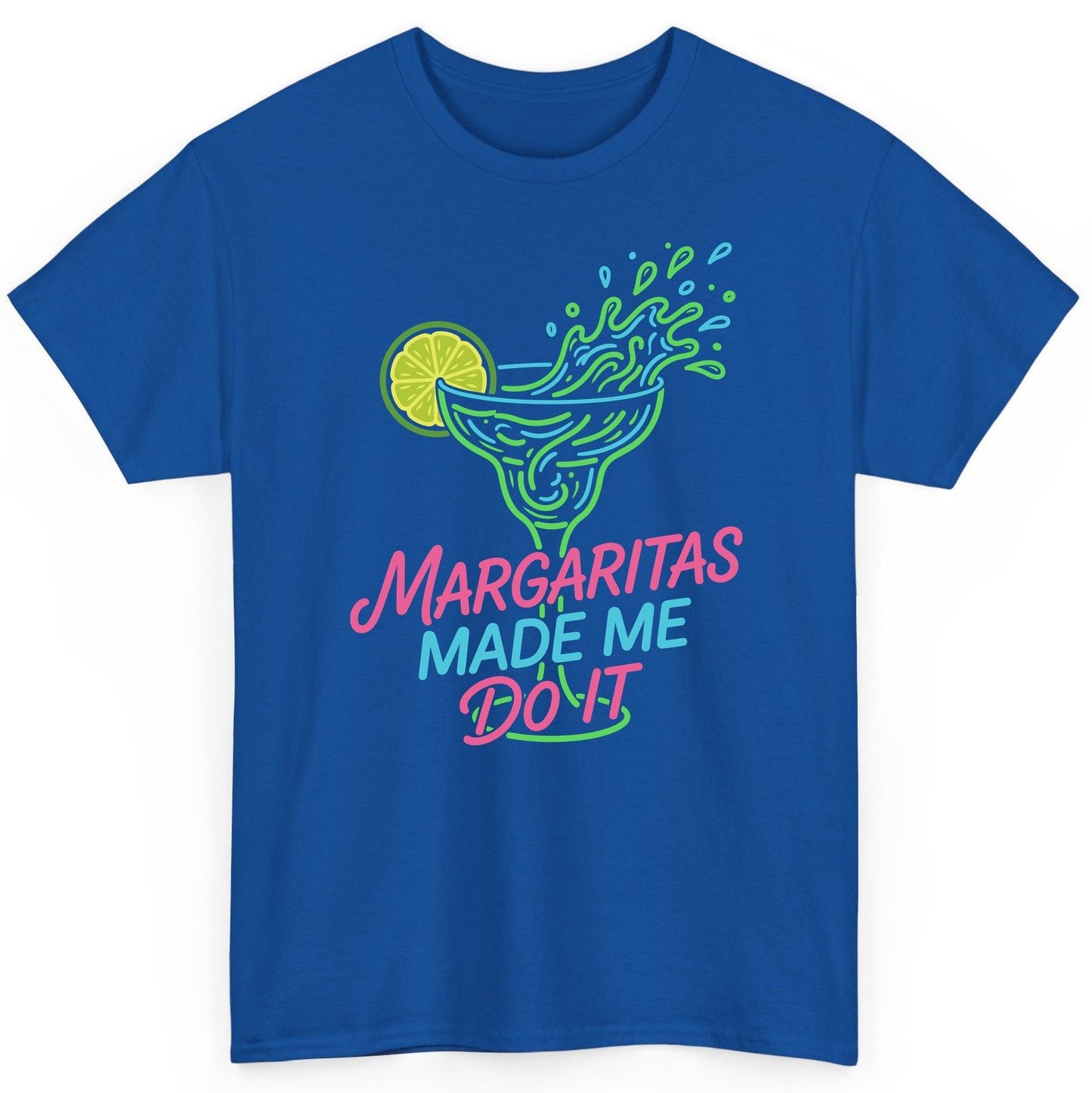 Margaritas Made Me Do It Funny Margarita Cocktail T-Shirt - product mockup - Royal