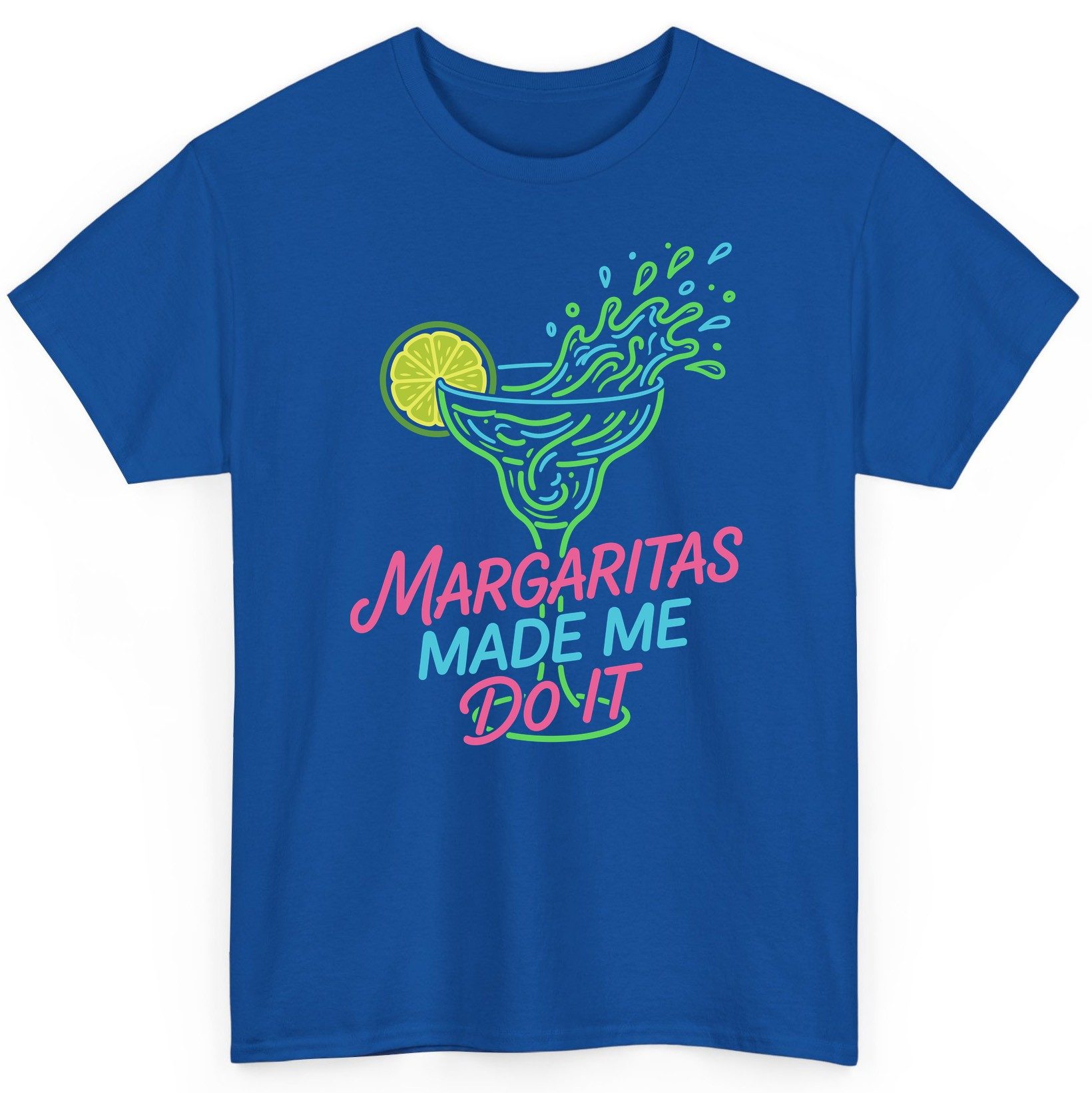 Margaritas Made Me Do It Funny Margarita Cocktail T-Shirt - product mockup - Royal