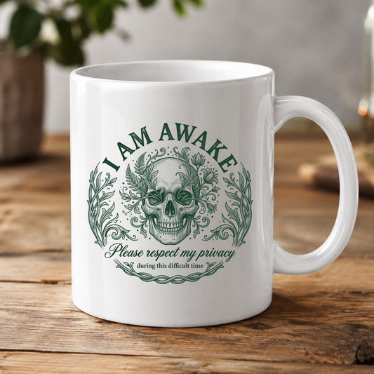 I Am Awake Please Respect My Privacy During This Difficult Time sarcastic skull White Mug White product mockup
